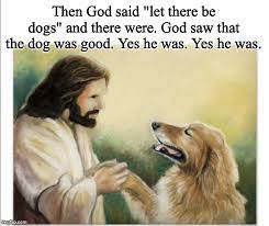 Image Tagged In Jesus Christ God Dog Doggy Imgflip