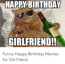 25 Best Memes About Happy Birthday Girlfriend Happy Birthday Girlfriend Memes