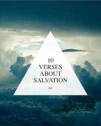 List 100 wise famous quotes about our salvation: 10 Bible Verses About Salvation Walk In Love