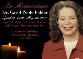 It is with a heavy heart that we share with you the loss of our beloved  Soror, Dr. Carol Poole Felder