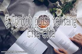 5 Contoh Puisi Tentang Cita Cita Ilmumbahguru