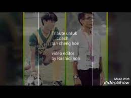 Tan cheng hoe, lafazkan permohonan maaf kepada peminat kedah kerana tinggalkan pasukan di separuh musim tetapi dia. Tribute Untuk Coach Tan Cheng Hoe Youtube