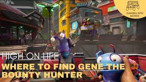 High On Life - Where To Find Gene The Bounty Hunter - YouTube