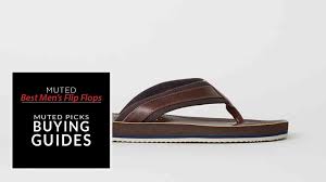 Despite these being a popular choice amongst our customers, if you prefer a more subtle colour or design, then our reef or cobian flip flop brands. 20 Of The Best Men S Flip Flops Muted