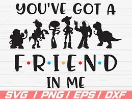 You Ve Got A Friend In Me Svg Disney Svg Friends Svg Etsy Cricut Projects Vinyl Disney Silhouette Cricut