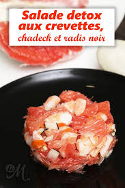 Salade Detox Aux Crevettes Chadeck Et Radis Noir Recette En 2020 Radis Noir Salade Detox Radis