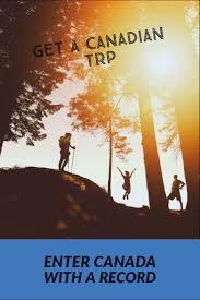 A Criminal Record Can Stop A Us Resident At The Border However You Can Enter With A Trp Learn How Much It Costs To App Criminal Record Canada Travel Records