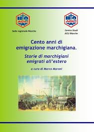 Conte lo volvió a hacer. Cento Anni Di Emigrazione Marchigiana Maceratesi Nel Mondo