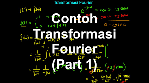 Transformasi fourier dan deret fourier. Contoh Soal Transformasi Fourier Part 1 Youtube