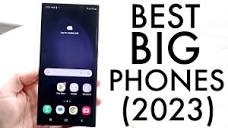 The BEST Big Phones In 2023 - YouTube
