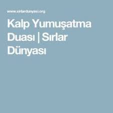 Kalp Yumusatma Duasi Sirlar Dunyasi Dualar Duanin Gucu Guzel Soz