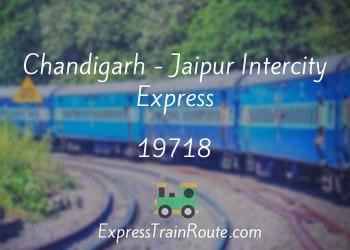 Chandigarh - Jaipur Intercity Express - 19718 Route, Schedule, Status &  TimeTable