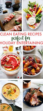 Healthy Holiday Recipes Everyone Will Love Lexi S Clean Kitchen Entertaining Recipes Holiday Entertaining Food Healthy Holiday Recipes