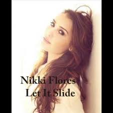 Let It Slide by Nikki Flores: Listen