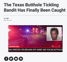 The Texas Butthole Tickling Bandit Has Finally Been Caught! :  r/BrandNewSentence
