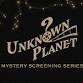 Unknown Planet Mystery Screening