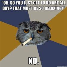 Oh Dearie You Have No Idea What You Re Talking About Xd Artist Problems Funny Art Art Memes
