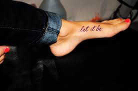 If the leg tattoo is not lower enough for you, foot tattoo may be your choice. Pin By Rachel Adams On Tattoos Let It Be Tattoo Foot Tattoos Dainty Tattoos