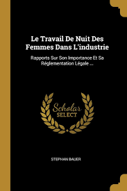 Et même plus, si la france ne change pas sa législation en faveur du droit des femmes au travail de nuit, la france devra payer une amende de 950 000 francs par jour à compter du début 2001. Fre Travail De Nuit Des Femmes Rapports Sur Son Importance Et Sa Bauer Stephan Amazon De Bucher