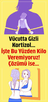 Vucutta Gizli Kortizon Iste Bu Yuzden Kilo Veremiyoruz Cozumu Ise 2020 Kortizol Saglik Saglik Urunleri