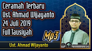 Ceramah Terbaru Ust Wijayanto 24 Juli 2019 Full Tausiyah Ust Ahmad W 24 Juli