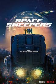 Dramas completed in 2021 list (chinese). Netflix Sets Release For South Korean Sci Fi Movie Space Sweepers The Hollywood Reporter