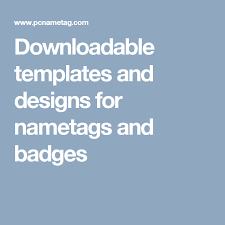 Free Name Badge Designs And Name Tag Templates Available For Download On The Pc Nametag Website Compatible W Book Design Templates Name Tag Design Book Design