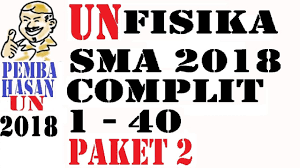 Pembahasan Unbk Sma Fisika 2018 Un Fisika Paket 2 No 1 Sampai 40 Komplit Youtube