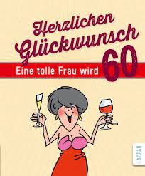 Viele geburtstagskinder, die ihren 60. Herzlichen Gluckwunsch Eine Tolle Frau Wird 60 Hardcover Carlsen Verlag Gluckwunsche Zum Geburtstag Frau Geburtstag Frauen Lustig Geburtstag Lustig