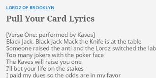 The card you pull doesn't predict your future. Pull Your Card Lyrics By Lordz Of Brooklyn Black Jack Black Jack
