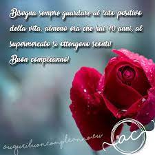 Oggi è il tuo settantesimo compleanno, tra la gioia di chi ti ha sempre amato e non dimentica mai. Buon Compleanno E Tanti Auguri Per I Tuoi 70 Anni