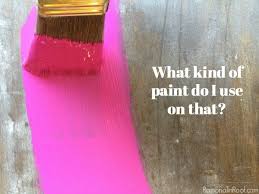What Kind Of Paint Do I Use On That Types Of Paint And When To Use Them Painting Wood Furniture Furniture Painting Techniques Types Of Painting
