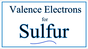 To do electron configuration of sulphur,we have to know the atomic number of sulpur(s). How To Find The Valence Electrons For Sulfur S Youtube