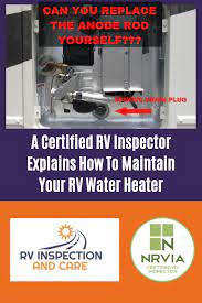 Your Rv Water Heater Guide To Anode Rod Replacement Diy And Save Inspecting And Maintaining Your Suburban Rv Water Heater Is Not Very Complicated I Ll Sh
