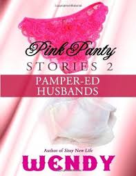 10 25 50 100 150. Pink Panty Stories 2 Adult Sissy Baby Girls In Panties And Diapers By Wendy