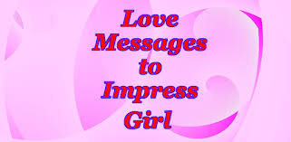 In a funny post that had us falling for the actor all over again, he has suggested one trusted way to impress. Love Messages To Impress Girl Apps On Google Play