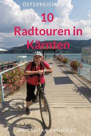 10 Schone Radtouren In Karnten In 2020 Radtouren Karnten Urlaub Radurlaub