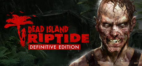 Dead Island: Riptide Definitive Edition on Steam