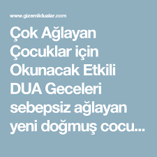 cok aglayan cocuklar icin okunacak etkili dua geceleri sebepsiz aglayan yeni dogmus cocuklara gece yatirilirken beled suresi 90 dualar cocuklar icin cocuk
