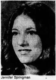 Jennifer Lynn “Jenny” Springman (1958-1976)