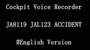 Cvr Jal123 Cockpit Voice Recorder English Script Youtube