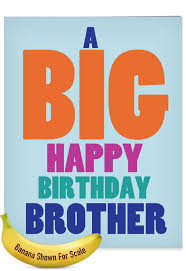 Make your relation more strong. Big Happy Birthday Brother Hilarious Birthday Brother Jumbo Card