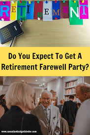 Importance of having a retirement farewell invitation · it provides the details of the party. Do You Expect To Get A Retirement Farewell Party Canadian Budget Binder