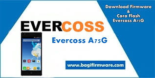 Firmware Dan Cara Flash Evercoss A75g Winner Y2 Tested Jagoan Flasher