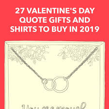 Valentine greeting card with beautiful romantic love gift box to surprise your lover. 27 Valentine S Day Quote Gifts And Shirts To Buy In 2019 Dodo Burd