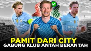 PAMITAN DARI MAN CITY KEVIN DE BRUYNE GABUNG KLUB YANG BARU DI BERDIRI  DIVISI 2 LIGA ARAB | Facebook