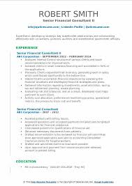 A financial consultant should have five years of experience as well as a bachelor's degree in finance. Senior Financial Consultant Resume Samples Qwikresume