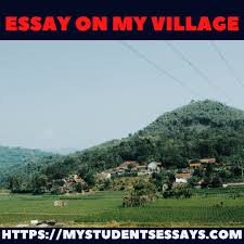 They have no liking for luxury. My Village Essay Essay On Village Life For Children Students