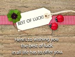 The Best Of Luck Wishes Quotes Good Luck Wishes Best Wishes Messages Good Luck Cards