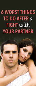 6 Of The Worst Things You Can Do After A Fight Healthy Relationships Fighting Couples Fight